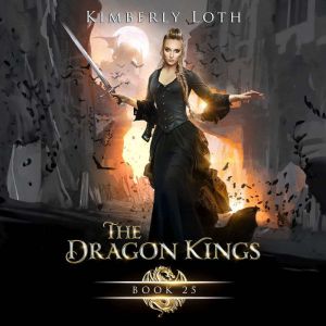The Dragon Kings Book 25, Kimberly Loth