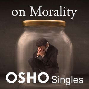 On Morality, Osho