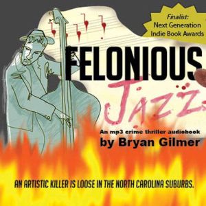 Felonious Jazz, Bryan Gilmer