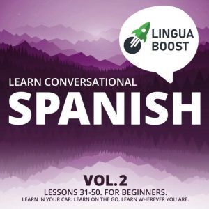 Learn Conversational Spanish Vol. 2, LinguaBoost