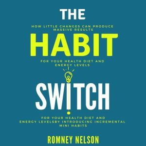 The Habit Switch, Romney Nelson