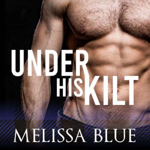 Under His Kilt, Melissa Blue