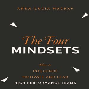 The Four Mindsets, AnnaLucia Mackay