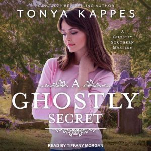 A Ghostly Secret, Tonya Kappes