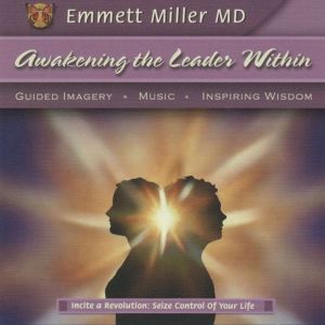 Awakening the Leader Within  Awaken..., Dr. Emmett Miller