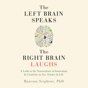 The Left Brain Speaks and the Right B..., Ransom Stephens