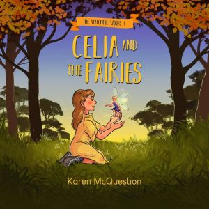 Celia and the Fairies, Karen McQuestion