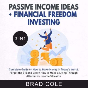 Passive Income Ideas  Financial Free..., Brad Cole