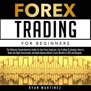 Forex Trading for Beginners, Ryan Martinez