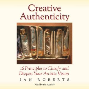 Creative Authenticity, Ian Roberts