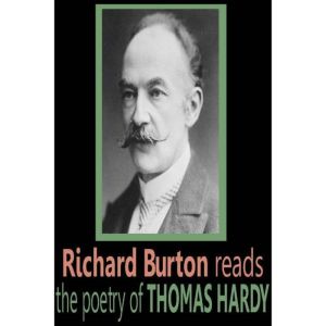 Richard Burton reads the poetry of Th..., Thomas Hardy