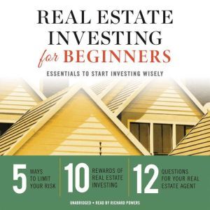 Real Estate Investing for Beginners Essentials to Start Investing Wisely, Tycho Press