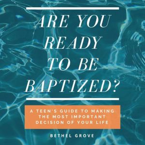 Are You Ready to Be Baptized, Bethel Grove