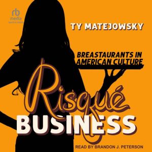Risque Business: Breastaurants in American Culture