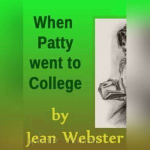 When Patty Went to College, Jean Webster