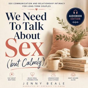 We Need To Talk About Sex but Calmly..., Jenny Beale