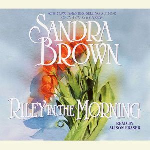Riley in the Morning, Sandra Brown