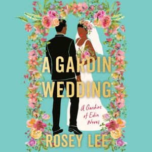 A Gardin Wedding: A Gardins of Edin Novel
