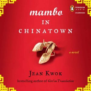 Mambo in Chinatown, Jean Kwok