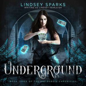 Underground Kat Dubois Chronicles, ..., Lindsey Fairleigh