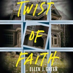 Twist of Faith, Ellen J. Green