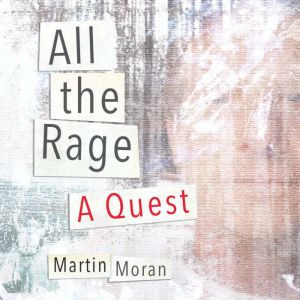 All the Rage, Martin Moran
