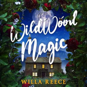 Wildwood Magic, Willa Reece