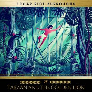 Tarzan and the Golden Lion, Edgar Rice Burroughs