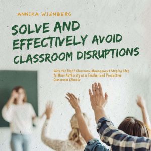 Solve and Effectively Avoid Classroom..., Annika Wienberg