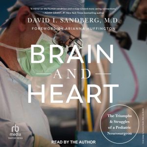 Brain and Heart: The Triumphs and Struggles of a Pediatric Neurosurgeon
