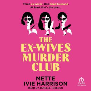 The ExWives Murder Club, Mette Ivie Harrison