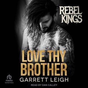 Love Thy Brother, Garrett Leigh