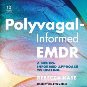 PolyvagalInformed EMDR, Rebecca Kase