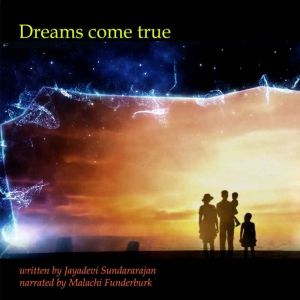 Dreams come true, Jayadevi Sundararajan