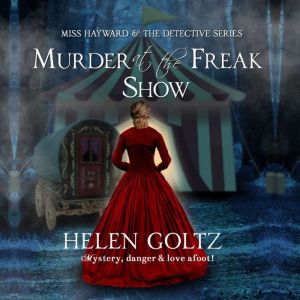 Murder at the Freak Show, Helen Goltz