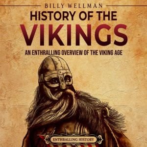 History of the Vikings An Enthrallin..., Billy Wellman