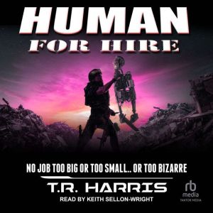 Human for Hire, T.R. Harris