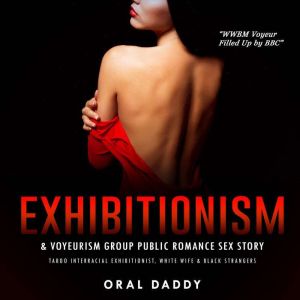 Exhibitionism Voyeurism Group Publi..., Oral Daddy