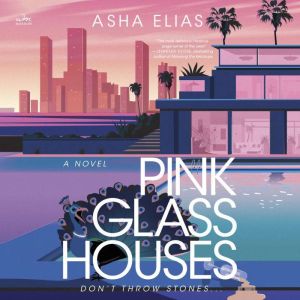 Pink Glass Houses: A Novel