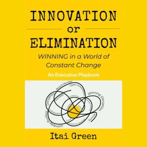 Innovation or Elimination, Itai Green
