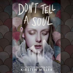 Dont Tell a Soul, Kirsten Miller