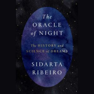 The Oracle of Night, Sidarta Ribeiro