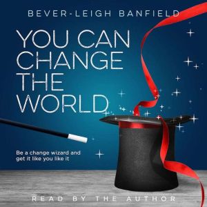 You Can Change The World, Beverleigh Banfield