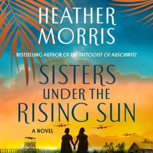 Sisters Under the Rising Sun, Heather Morris