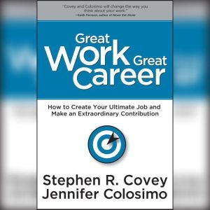 Great Work Great Career, Stephen R. Covey