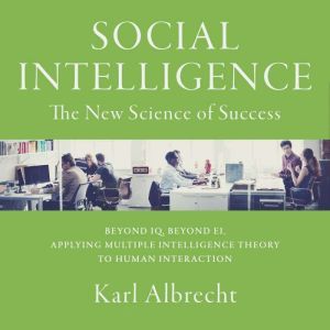 Social Intelligence: The New Science of Success, Karl Albrecht