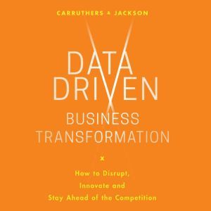 Data Driven Business Transformation, Caroline Carruthers
