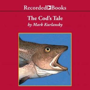The Cods Tale, Mark Kurlansky