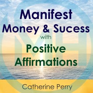 Manifest Money and Success with Posit..., Joel Thielke