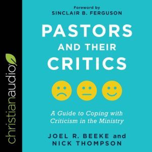 Pastors and Their Critics, Joel Beeke